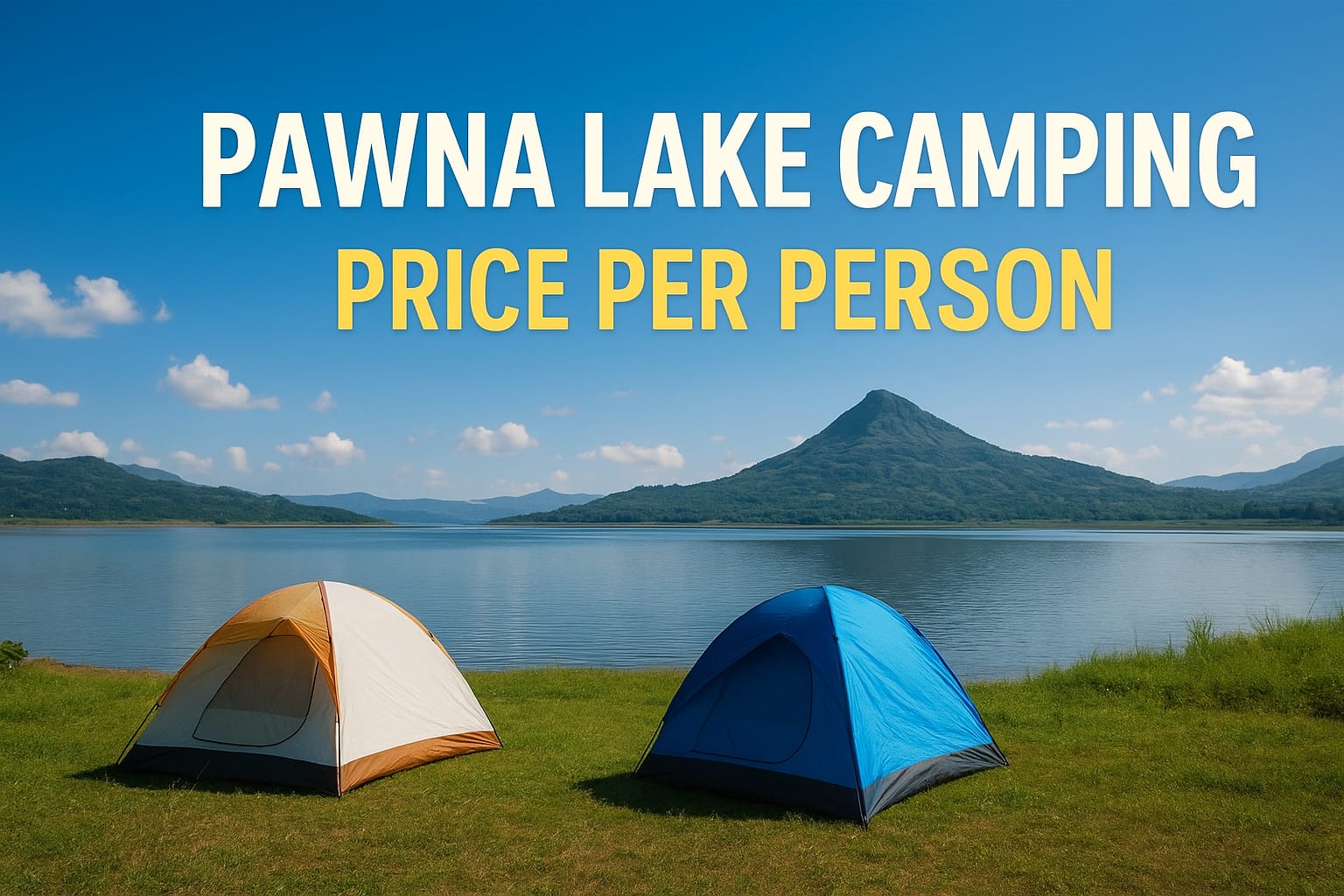Read more about the article Pawna Lake Camping Price Per Person – 2025- 2026 Updated Guide
